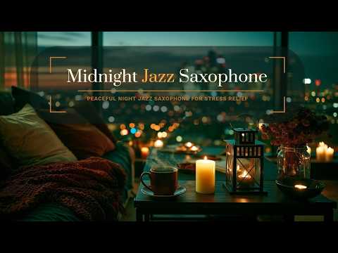 Relaxing Smooth Jazz Music - Cozy Night Jazz Saxophone And Warm Evening City Lounge Beats