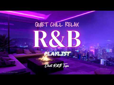 【𝐏𝐥𝐚𝐲𝐥𝐢𝐬𝐭】R&B Mix Quiet Chill💜 Night Vibes| Chill rnb music | Smooth Slowjam Relax sleep songs Vol58