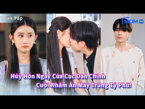 Hủy Hôn Ngay Cửa Cục Dân Chính, Cô Gái Tiện Tay Lấy Anh Ăn Mày Làm Chồng Ai Ngờ Là Tỷ Phú Nghìn Tỷ!