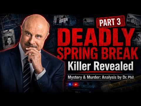 Pt3: Deadly Spring Break: What Happened to Brittanee? Mystery and Murder: Analysis by Dr. Phil