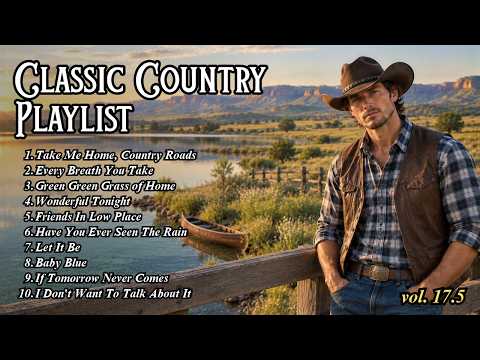 Classic Country Music Timeless 60s 70s 80s - Take Me Home Country Road, Let It Be, Wonderful Tonight