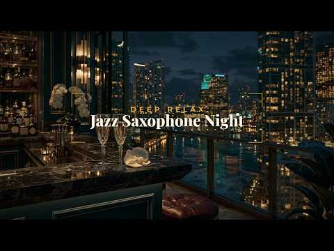 Night Jazz Bar Music - Smooth Jazz Saxophone For Deep Relaxation In Midnight Jazz Bar