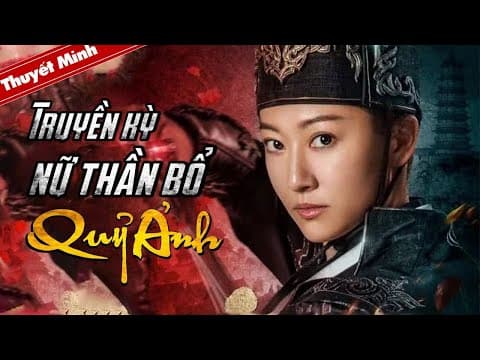 [Thuyết Minh] TRUYỀN KỲ NỮ THẦN BỔ - QUỶ ẢNH | Phim Cổ Trang Phá Án Hấp Dẫn | Phim Lẻ Ăn Khách