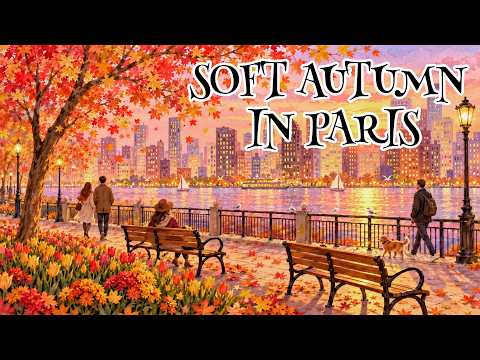 Playlist | Soft Autumn in Paris 🍂☕ Romantic French Cafe Jazz for a Cozy & Peaceful Afternoon