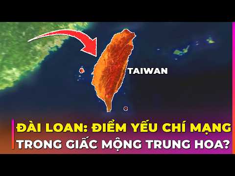 ĐÀI LOAN: 4 LÝ DO THỰC SỰ KHIẾN TRUNG QUỐC KHÔNG THỂ THU HỒI | Ghiền Địa Lý
