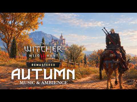 The Witcher 3 Remastered Autumn Journey - 4 Hours of Calming Music & Ambience