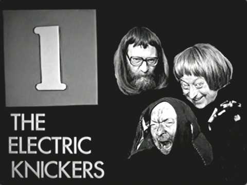 "You've got Electric Knickers" by The Electric Knickers