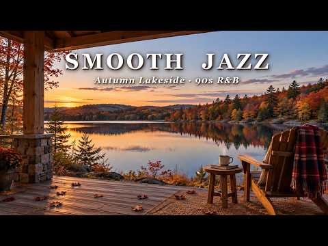 Smooth Jazz & Relaxing R&B – A Chair by the Lake, Nothing on the Calendar | Vol.52