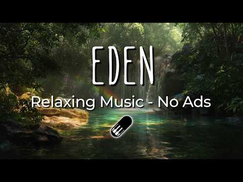 Eden | Instrumental Music, No Ads Music (Piano Pill, Relaxing, Calm)