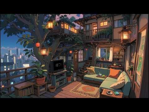 Lofi Treehouse Nights 🪴 Chill Beats for Focus & Relax 🌃