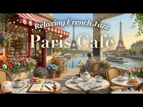 French Café Music 🌷 Soft Musette & Jazz | Relaxing Parisian Instrumentals for a Peaceful Morning