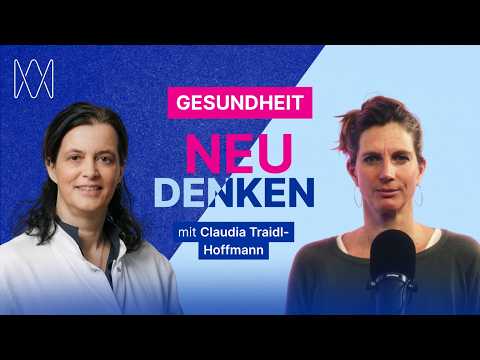 Gesundheit NEU DENKEN mit Claudia Traidl-Hoffmann