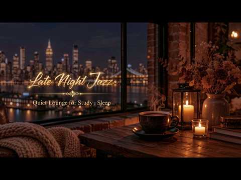 Relaxing Late Night Jazz And Cozy Jazz Lounge Music For Study - Slow Jazz Piano For Deep Sleep