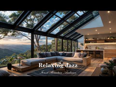 Relaxing Jazz Music at Elegant Lounge | Forest &amp; Mountain Scene to Connect with Nature for Calming