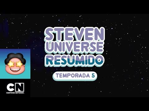 Steven Universe Resumido: Temporada 5, Parte 1 | Steven Universe Resumido  | Steven Universe