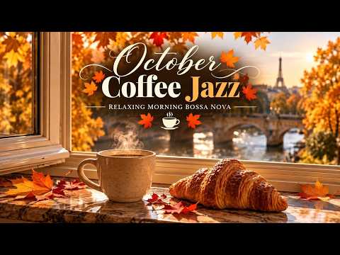 October Coffee Jazz ☕🍂 Relaxing Morning Bossa Nova Jazz for Cozy Autumn Days