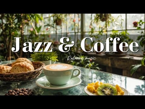 🔴 LIVE 24/7 Morning Coffee Jazz ☕ Smooth Bossa Nova for Study, Relax &amp; Positive Vibes