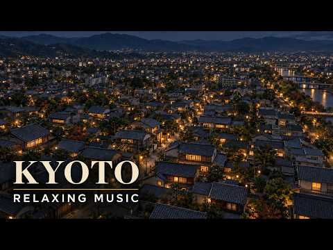 Kyoto at Night from Above | Peaceful Music for Reading & Relaxing (3 Hours)