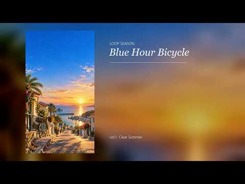 Blue Hour Bicycle | 새벽 바닷길을 자전거로 내려갈 때 듣는 청량팝 🚲 | Loop Season