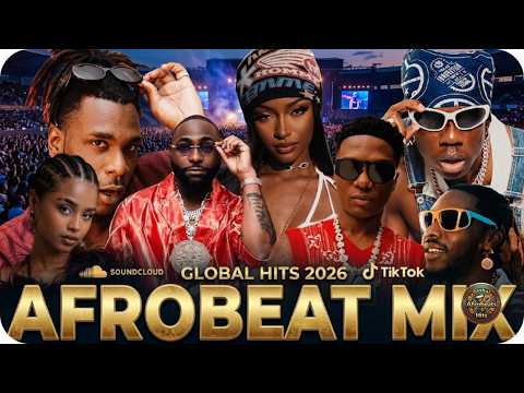 Top Afrobeats 2026 🔥 Hottest Naija Music Mix - Rema, Ayra Starr, Omah Lay, Burna Boy, Wizkid
