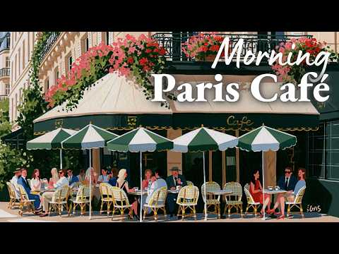 𝐒𝐮𝐧𝐧𝐲 𝐌𝐨𝐫𝐧𝐢𝐧𝐠 𝐚𝐭 𝐚 𝐏𝐚𝐫𝐢𝐬 𝐂𝐚𝐟𝐞́ ☀️☕️ French Instrumental Café Playlist | Soft Jazz &amp; Café Ambience