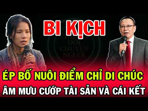 Tâm Sự Cùng Văn Sâm: Cô gái ÉP Bố Nuôi Hấp Hối Điểm Chỉ Vào Di Chúc Để Cướp Tài Sản Và Cái Kết