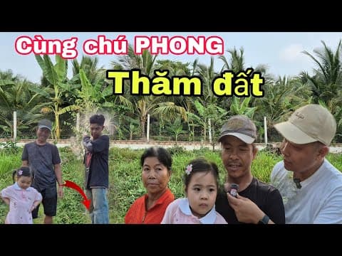 7 bé mồ côi mẹ cùng chú Phong đi thăm đất mới mua . # Giang Lang Thang .