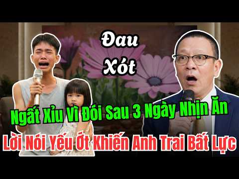 Ngất Xỉu Vì Đói Lả Sau 3 Ngày, Lời Thỉnh Cầu Yếu Ớt Của Đứa Em 5 Tuổi Khiến Anh Trai Cúi Đầu Bất Lực