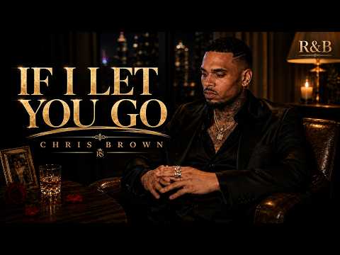 IF I LET YOU GO 🥀 | Contemporary R&amp;B × Emotional R&amp;B × Pop | Chris Brown Style
