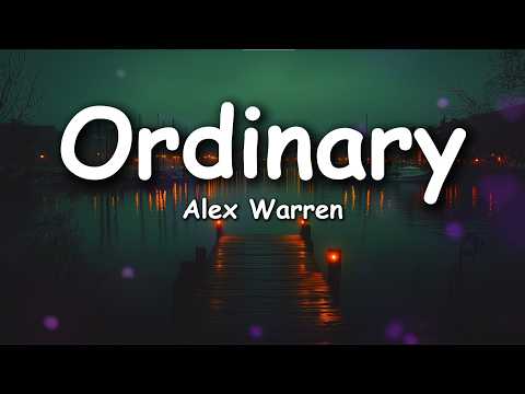 Alex Warren – Ordinary (Lyrics)