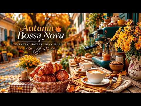 Autumn Bossa Nova & Relaxing Bossa Nova Music | Cozy Outdoor Coffee Shop Music For Studying