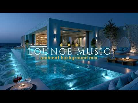 Luxury Chillout Lounge Music - Deep Chillout Lounge Mix For Evening Relaxation