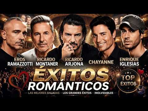 Eros Ramazzotti, Ricardo Montaner, Ricardo Arjona, Chayanne, Enrique Iglesias 🎶 Éxitos Románticos