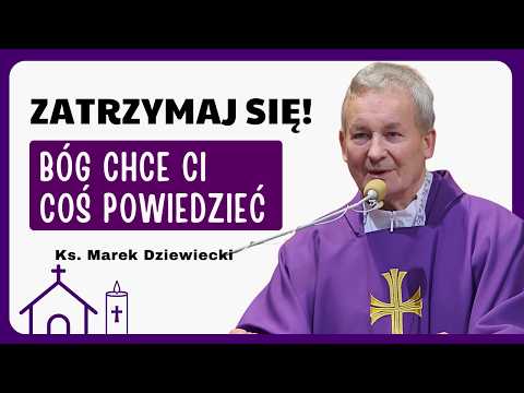 Zatrzymaj się! Bóg chce ci coś powiedzieć |  Ks. Marek Dziewiecki