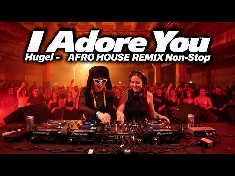 HUGEL - I Adore You ❤️ Afro House Remix 2026 | Soulful Melodies & Deep Tribal Energy
