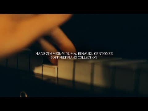 HANS ZIMMER, YIRUMA, EINAUDI, CENTONZE - Study, Work, Concentration - Soft Felt Piano Collection