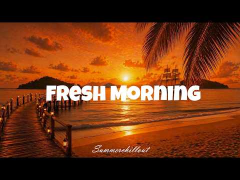 Fresh Morning ☀️ Chillout &amp; Deep House Mix | Start Your Day Fresh