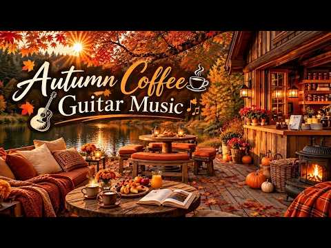 Autumn Coffee Guitar Music & Cozy Acoustic Guitar Instrumental For Studying Work And Morning