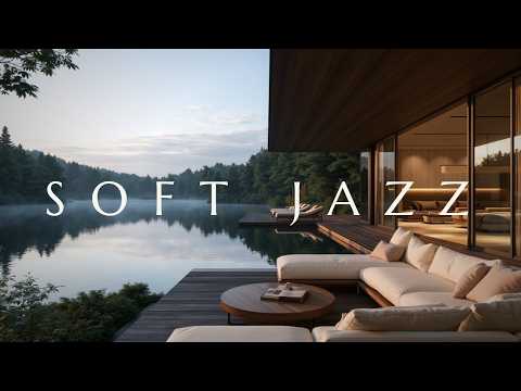 Tranquil Lake Jazz - Relaxing Jazz Music And Soft Morning Jazz Ambiance For Cozy Calm Days