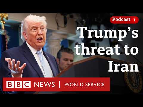 Why is Trump now threatening to destroy Iran? - The President's Path podcast, BBC World Service