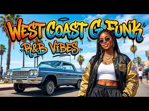 West Coast G-Funk &amp; R&amp;B Vibes | Windows Down, Music Up