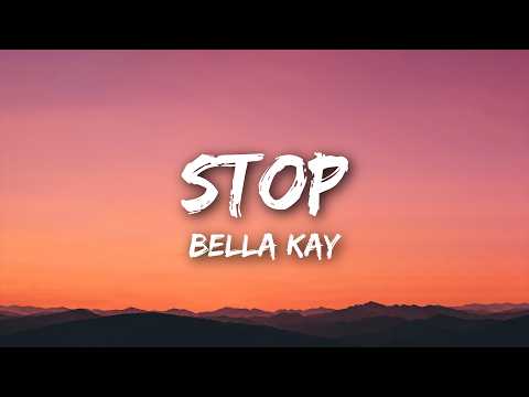 Bella Kay - STOP (Lyrics)