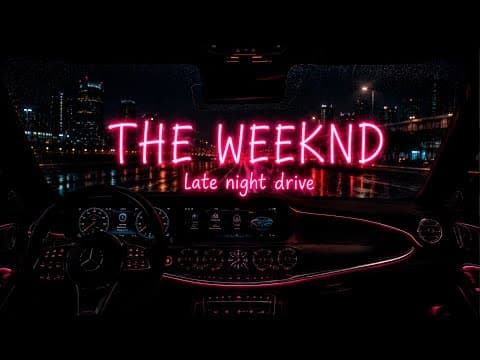 The Weeknd Late Night Drive Songs