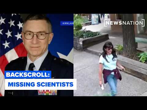 Missing scientists: Body found, new timelines & more updates | Backscroll