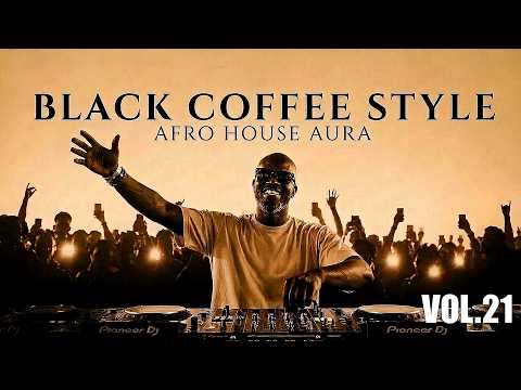 Afro House Aura 2026 | Deep Melodic Set | Black Coffee Style Vol. 21 ☕