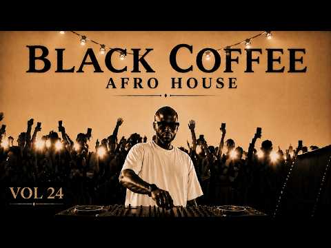 Afro House 2026 | Deep Melodic Mix | Black Coffee Style Vol. 24