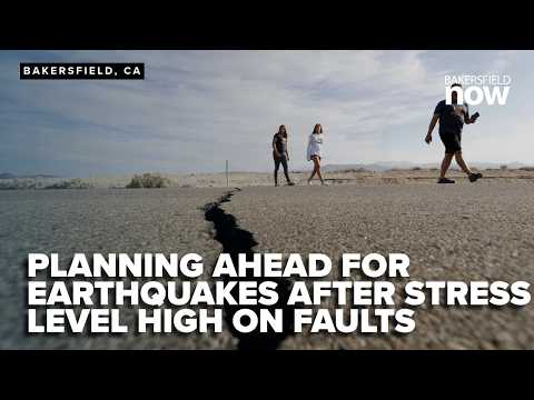 Kern County residents urged to plan ahead of earthquakes as stress levels high on faults