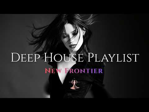 Luxury Deep House Music Playlist | New Frontier