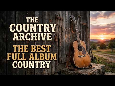 Greatest Country Songs from the Golden Era | Best Song Collection | Classic Country Full Album 2026