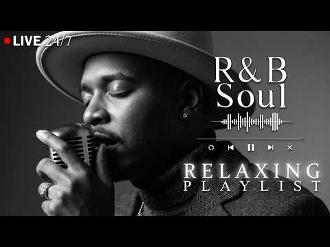 【R&B Soul】Relaxing Chill Playlist – Smooth Vocals & Deep Grooves | LIVE🔴 24/7